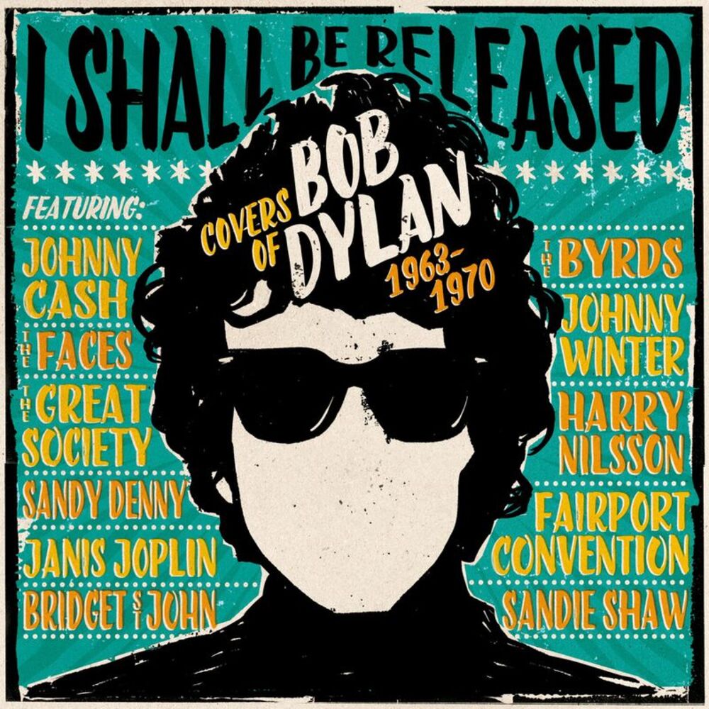 I Shall Be Released: Covers Of Bob Dylan 1963-1970 - I Shall Be Released: Covers